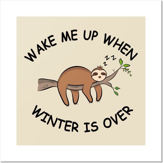 Wake Me Up When Winter is Over | Sloth Wall Art by Lizzamour